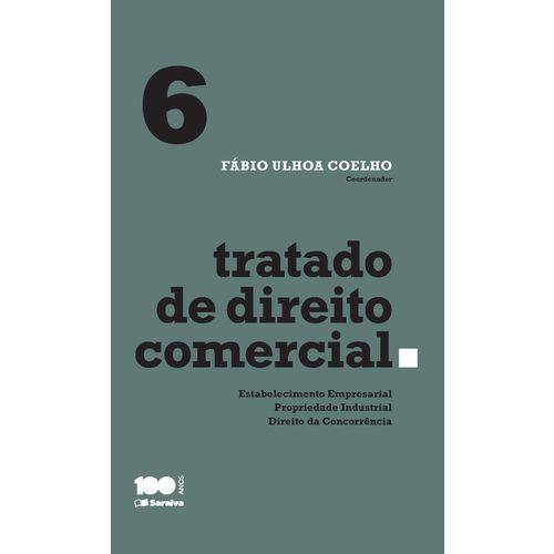 Tratado de Direito Comercial - Estabelecimento Empresarial, Propriedade Industrial e Direito da Concorrência - 1ª Ed.