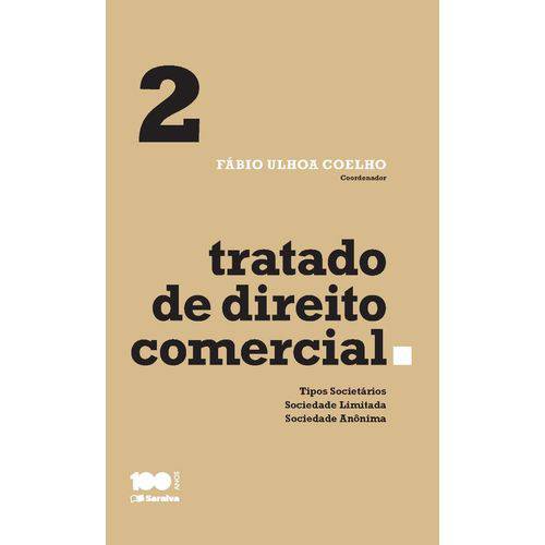 Tratado de Direito Comercial - Tipos Societários, Sociedade Limitada e Sociedade Anônima - 1ª Ed.