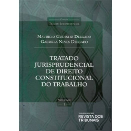Tratado Jurisprudencial de Direito Constitucional do Trabalho - Vol 1 - Rt