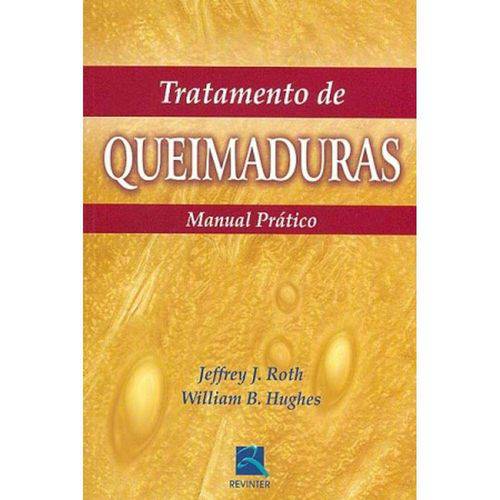 Tratamento de Queimaduras - Manual Prático 1ª Ed.2006