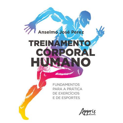Treinamento Corporal Humano: Fundamentos para a Prática de Exercícios e de Esportes