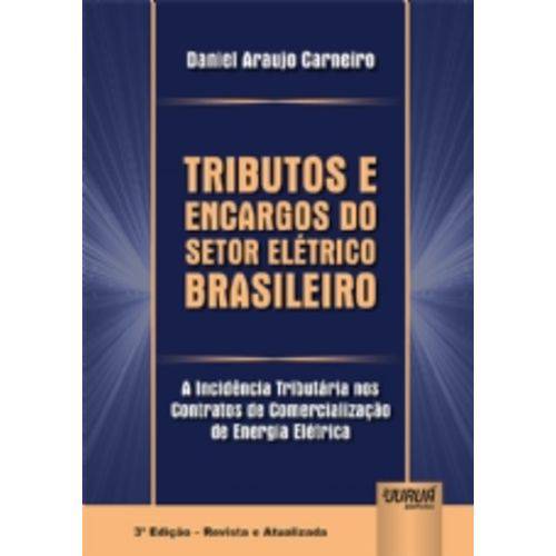 Tributos e Encargos do Setor Elétrico Brasileiro - a Incidência Tributária Nos Contratos de Comercialização de Energia Elétrica