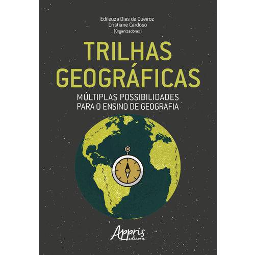 Trilhas Geográficas: Múltiplas Possibilidades para o Ensino de Geografia