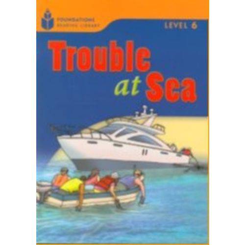 Trouble At Sea - Foundations Reading Library