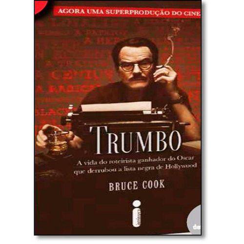 Trumbo: a Vida do Roteirista Ganhador do Oscar que Derrubou a Lista Negra de Hollywood