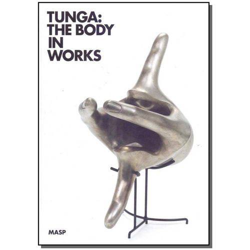 Tunga; The Body In Works