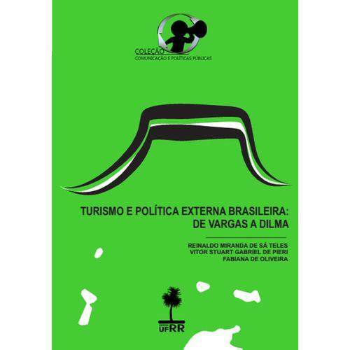 Turismo e Política Externa Brasileira - de Vargas a Dilma
