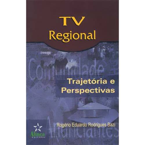 TV Regional: Trajetória e Perspectivas