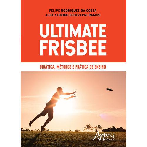 Ultimate Frisbee - Didática, Métodos e Prática de Ensino