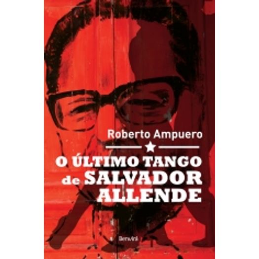 Ultimo Tango de Salvador Allende, o - Benvira