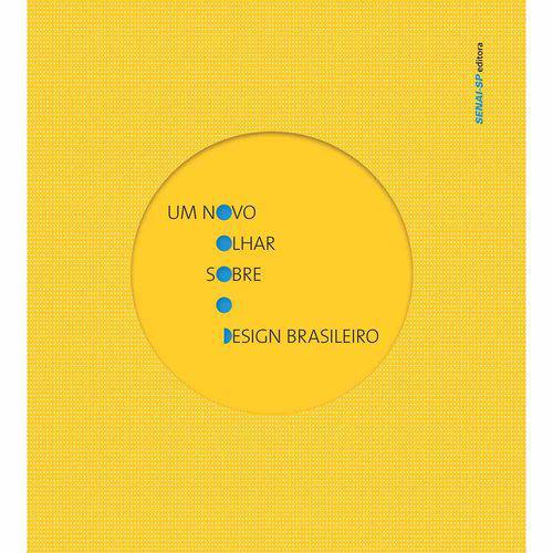 Um Novo Olhar Sobre o Design Brasileiro 1ª Ed.