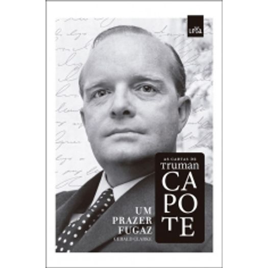Um Prazer Fugaz - as Cartas de Truman Capote - Leya