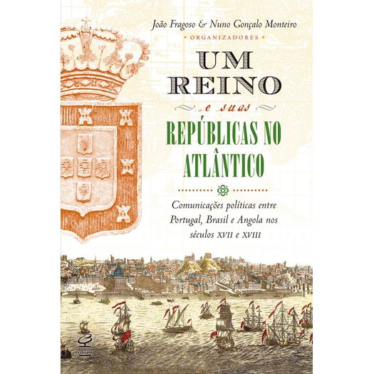 Um Reino e Suas Republicas no Atlantico - Civilizacao Brasileira