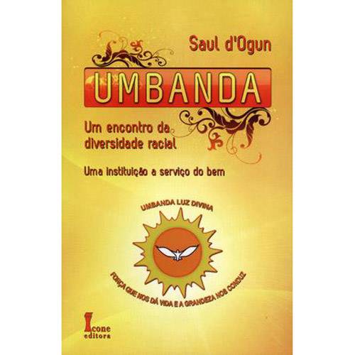 Umbanda - um Encontro na Diversidade Racial - uma Instituição a Serviço do Bem