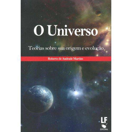 Universo, o Teorias Sobre Sua Origem e Evolucao