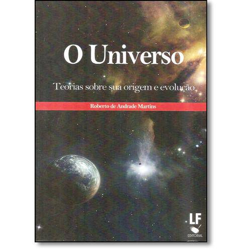 Universo, O: Teorias Sobre Sua Origem e Evolução