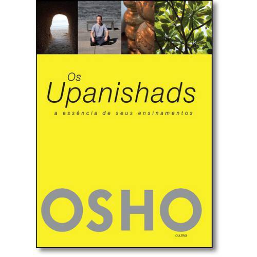 Upanishads, Os: a Essência de Seus Ensinamentos