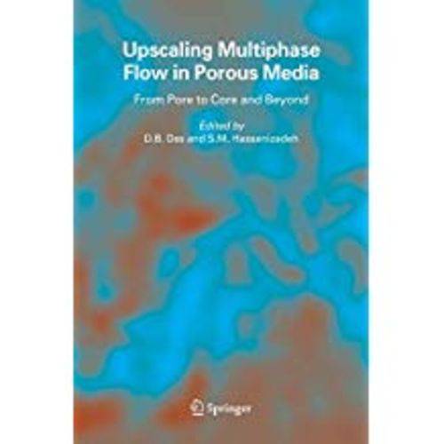 Upscaling Multiphase Flow In Porous Media: From Pore To Core And Beyond (2005)