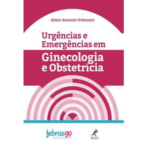 Urgencias e Emergencias em Ginecologia e Obstetricia