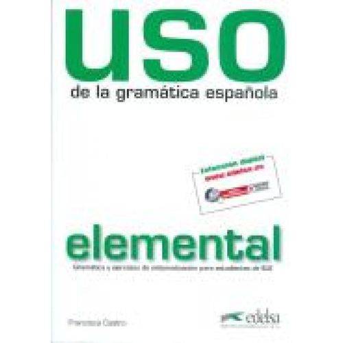 Uso de La Gramatica Espanola Elemental - Nueva Edicion Revisada Y a Color - Edelsa