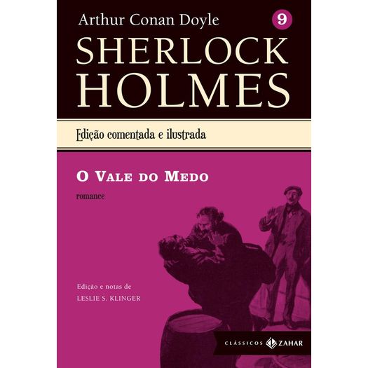 Vale do Medo, o - Sherlock Holmes - Vol 9 - Edicao Comentada e Ilustrada - Zahar