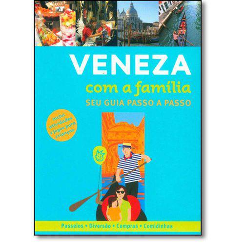 Veneza com a Família: Seu Guia Passo a Passo