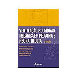 Ventilação Pulmonar Mecânica em Pediatria e Neonatologia