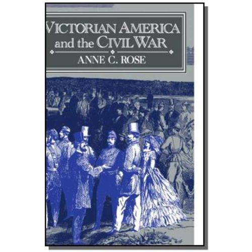 Victorian America And Civil War