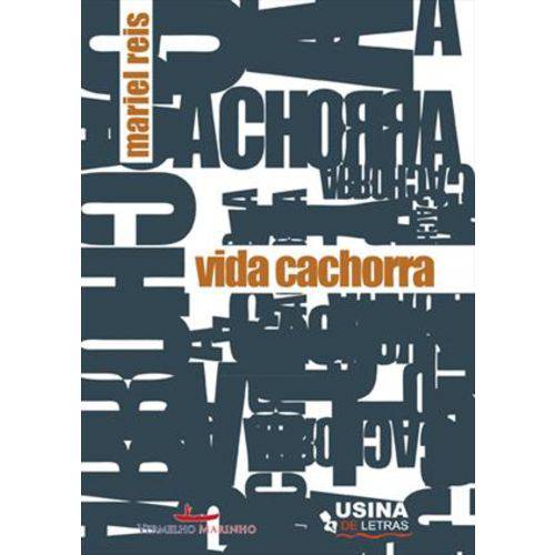 Vida Cachorra - 1ª Ed. 2011