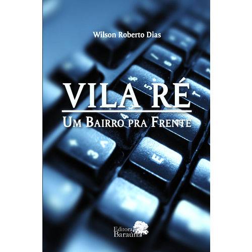 Vila Ré - um Bairro Prá Frente