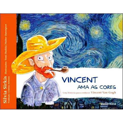 Vincent Ama as Cores: uma História para Conhecer Vincent Van Gogh