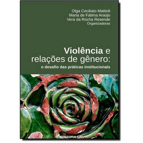Violência e Relações de Gênero: o Desafio das Práticas Institucionais