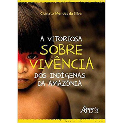 Vitoriosa Sobrevivencia dos Indigenas da Amazonia, a