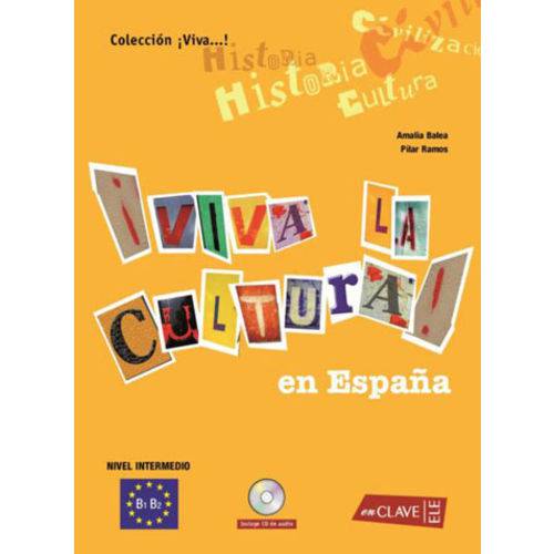 Viva La Cultura En Espana - Intermedio + Cd Audio - B1-B2