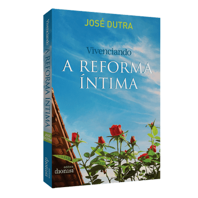 Vivenciando a Reforma Íntima