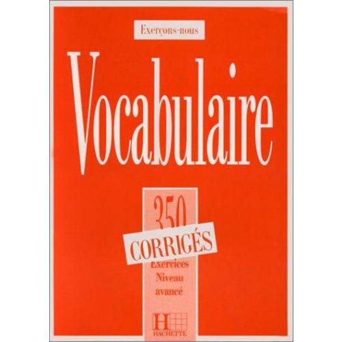 Vocabulaire 350 Exercices Niveau Avance Corriges