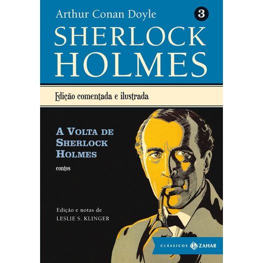 Volta de Sherlock Holmes, a - Vol 3 - Edicao Comentada e Ilustrada - Zahar