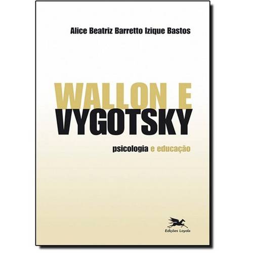 Wallon e Vygotsky: Psicologia e Educação