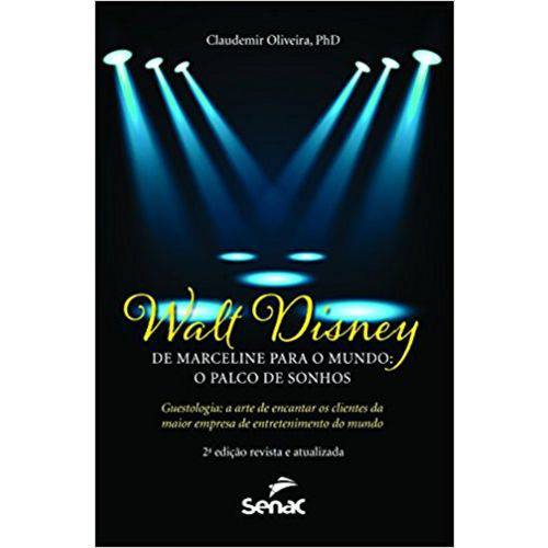 Walt Disney -- de Marceline para o Mundo: o Palco de Sonhos