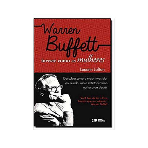 Warren Buffett Investe Como as Mulheres 1ªed. - Saraiva