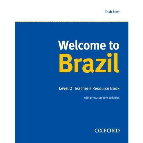 WELCOME TO BRAZIL - Level 2 - Teacher''s Resource Book