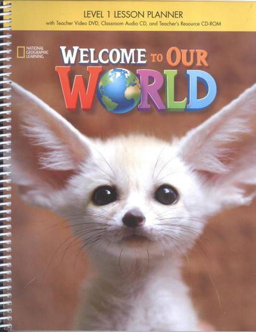 Welcome To Our World 1 Lesson Planer With Tb/Dvd/Clasroom Audio Cd/Cd-Rom