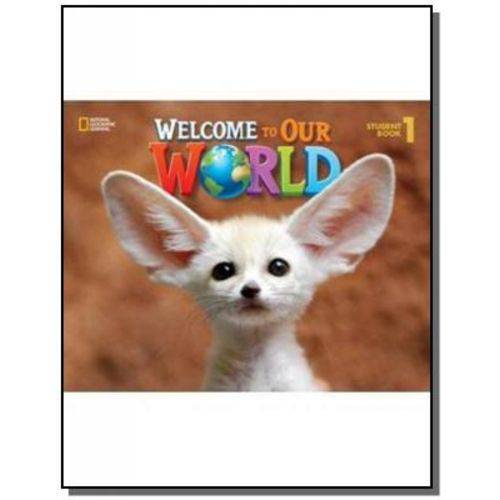 Welcome To Our World: Student Book 1