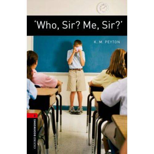 Who, Sir? Me, Sir? - Oxford Bookworms Library - Level 3 - Third Edition - Oxford University Press - Elt
