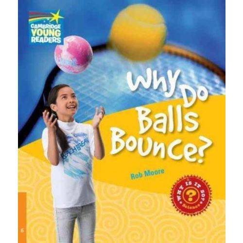 Why do Balls Bounce - Factbook - Cambridge Young Readers Level 6