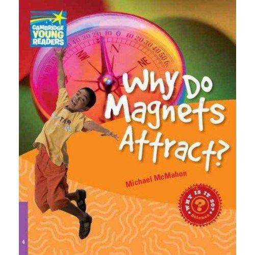 Why do Magnets Attract? Factbook - Cambridge Young Readers Level 4