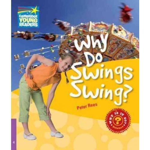 Why do Swings Swing? Factbook - Cambridge Young Readers Level 4