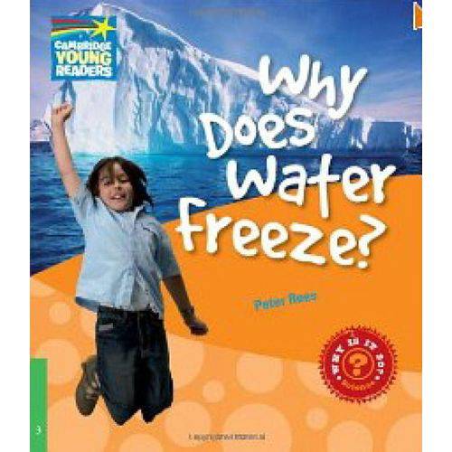 Why Does Water Freeze? - Factbooks - Why Is It So? - Level 3 - Cambridge University Press - Elt