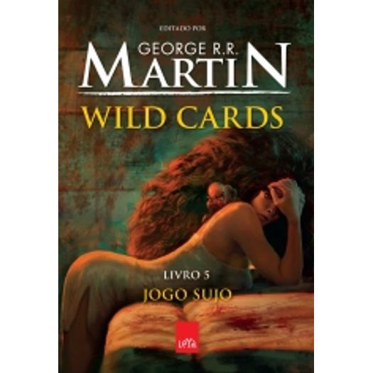 Wild Cards - Jogo Sujo - Livro 5 - Leya