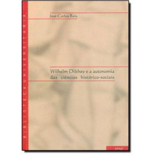 Wilhelm Dilthey e a Autonomia das Ciências Histórico-sociais